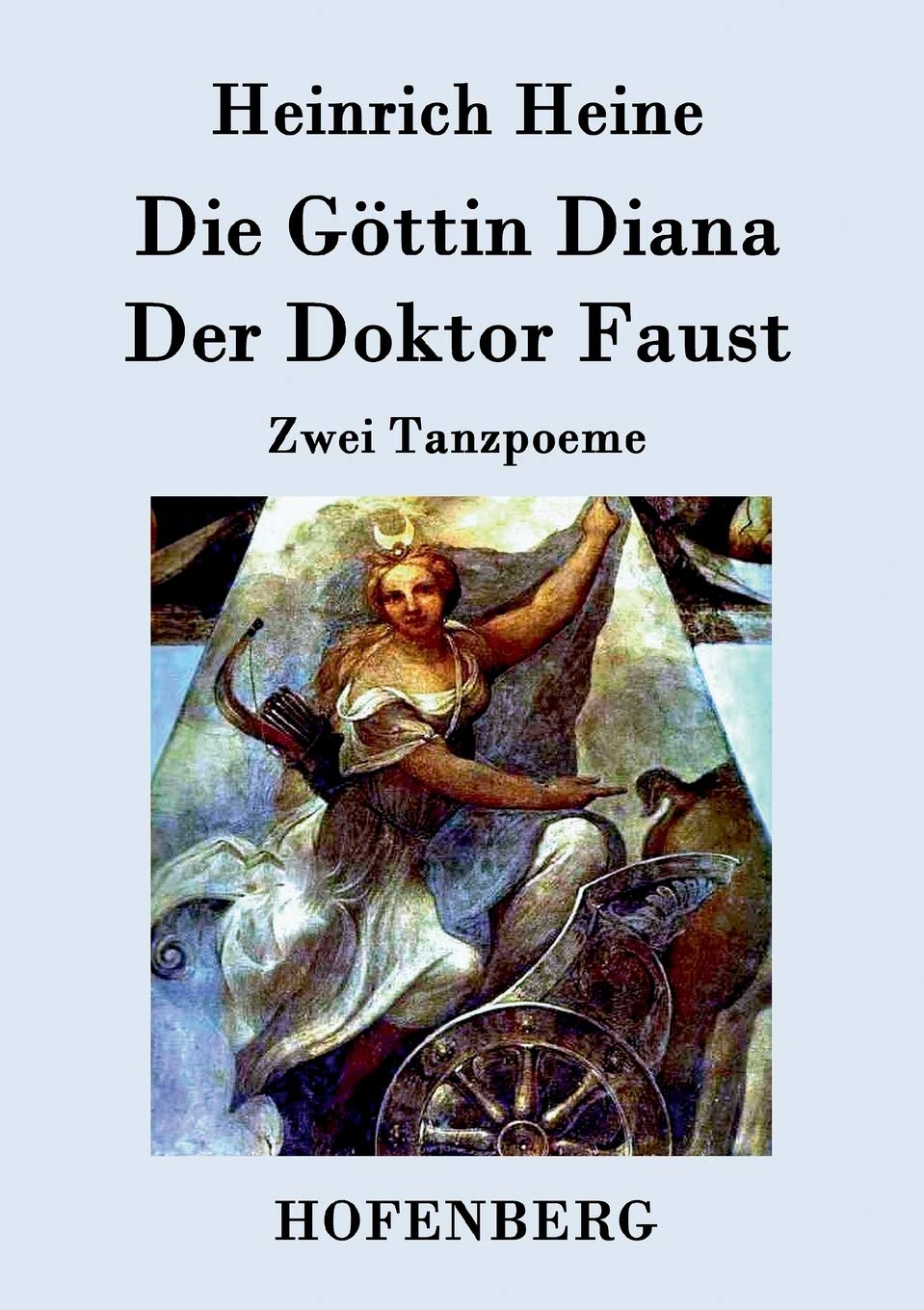Die Göttin Diana / Der Doktor Faust: Zwei Tanzpoeme Drama
