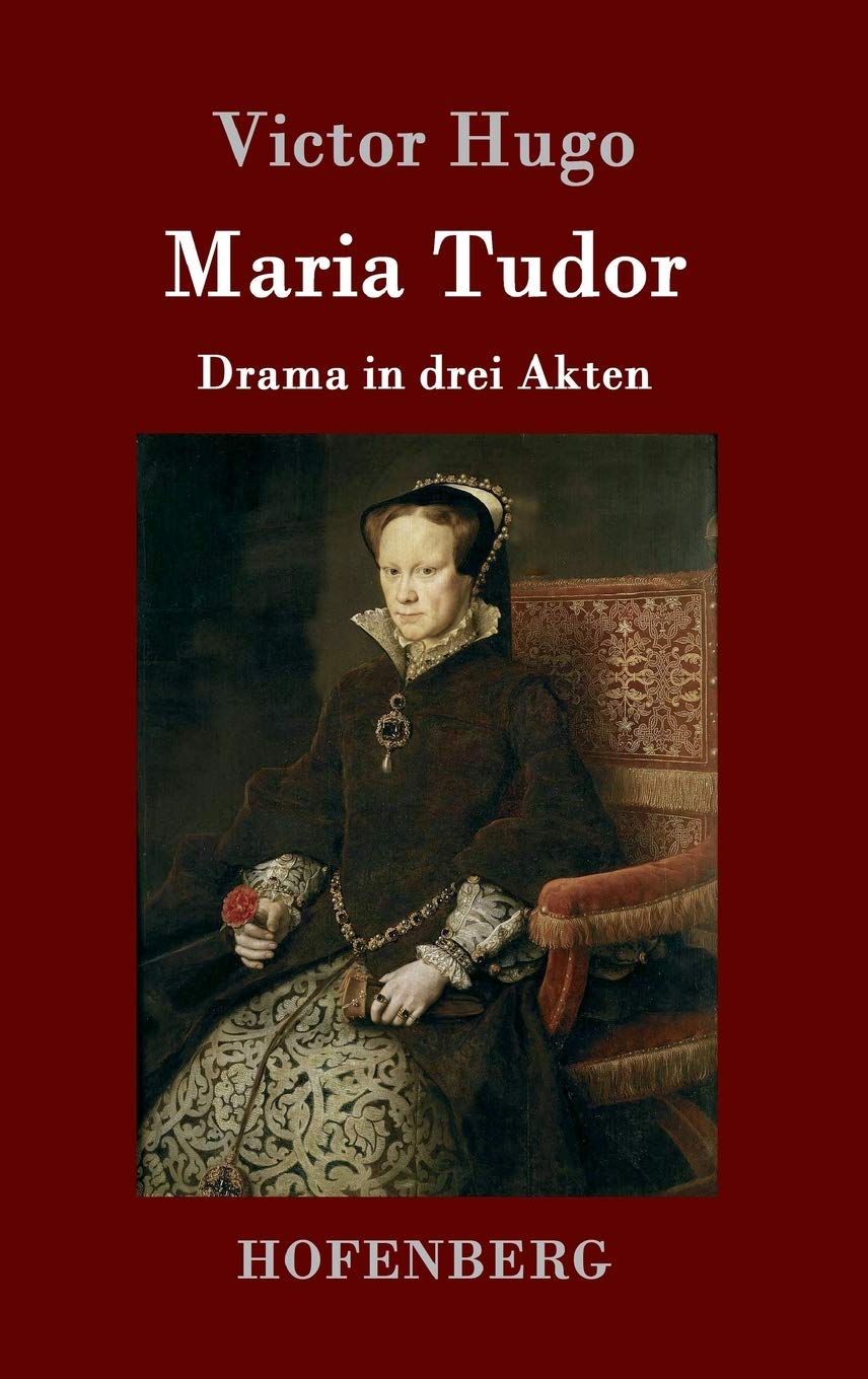 Maria Tudor: Drama in drei Akten Contemporary literature