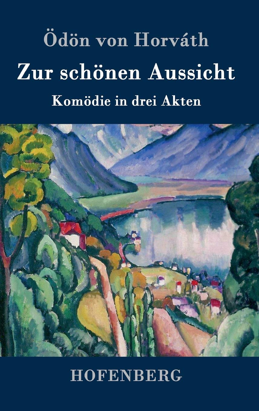 Zur schönen Aussicht: Komödie in drei Akten Drama
