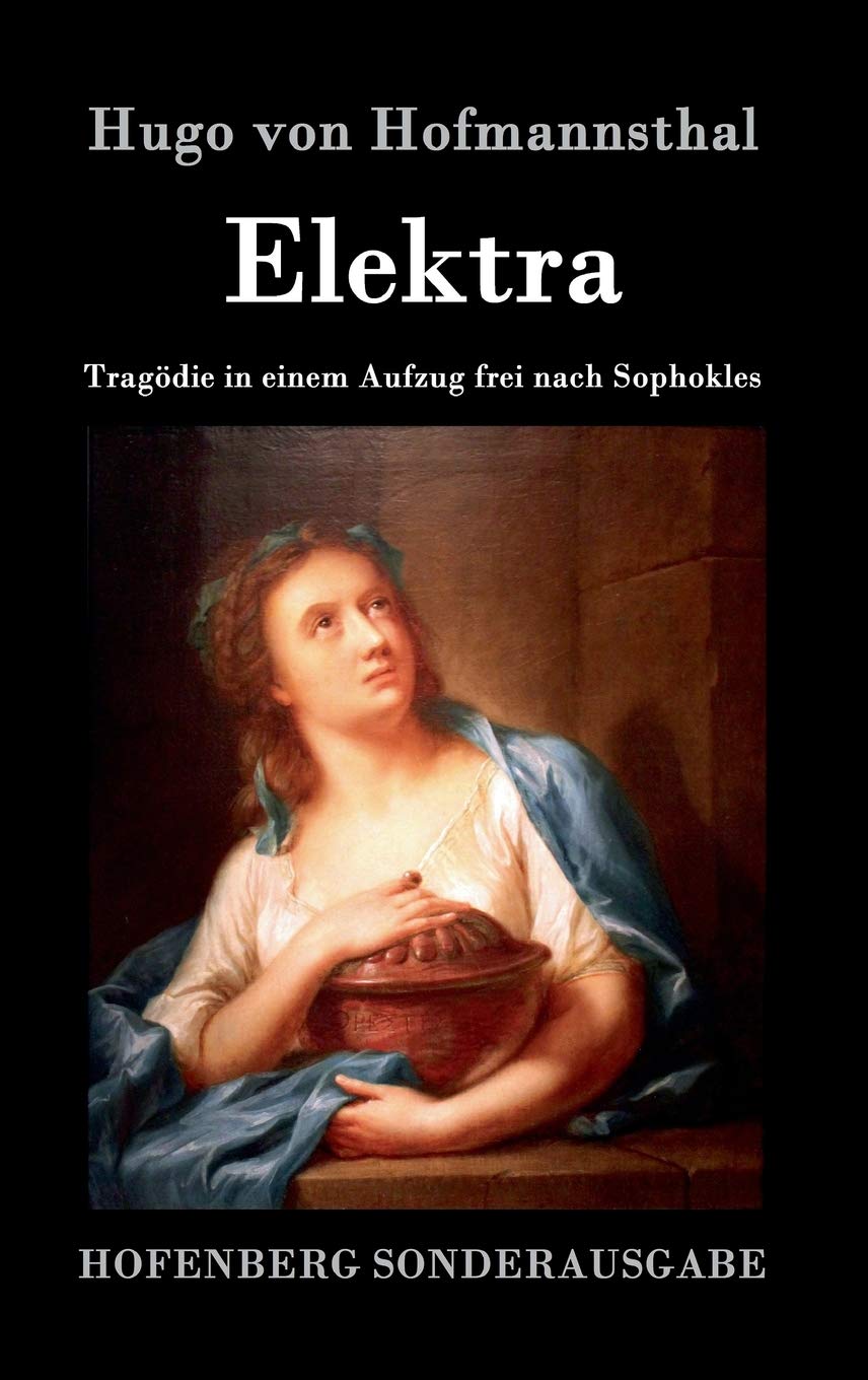 Elektra: Tragödie in einem Aufzug frei nach Sophokles Arts & Music