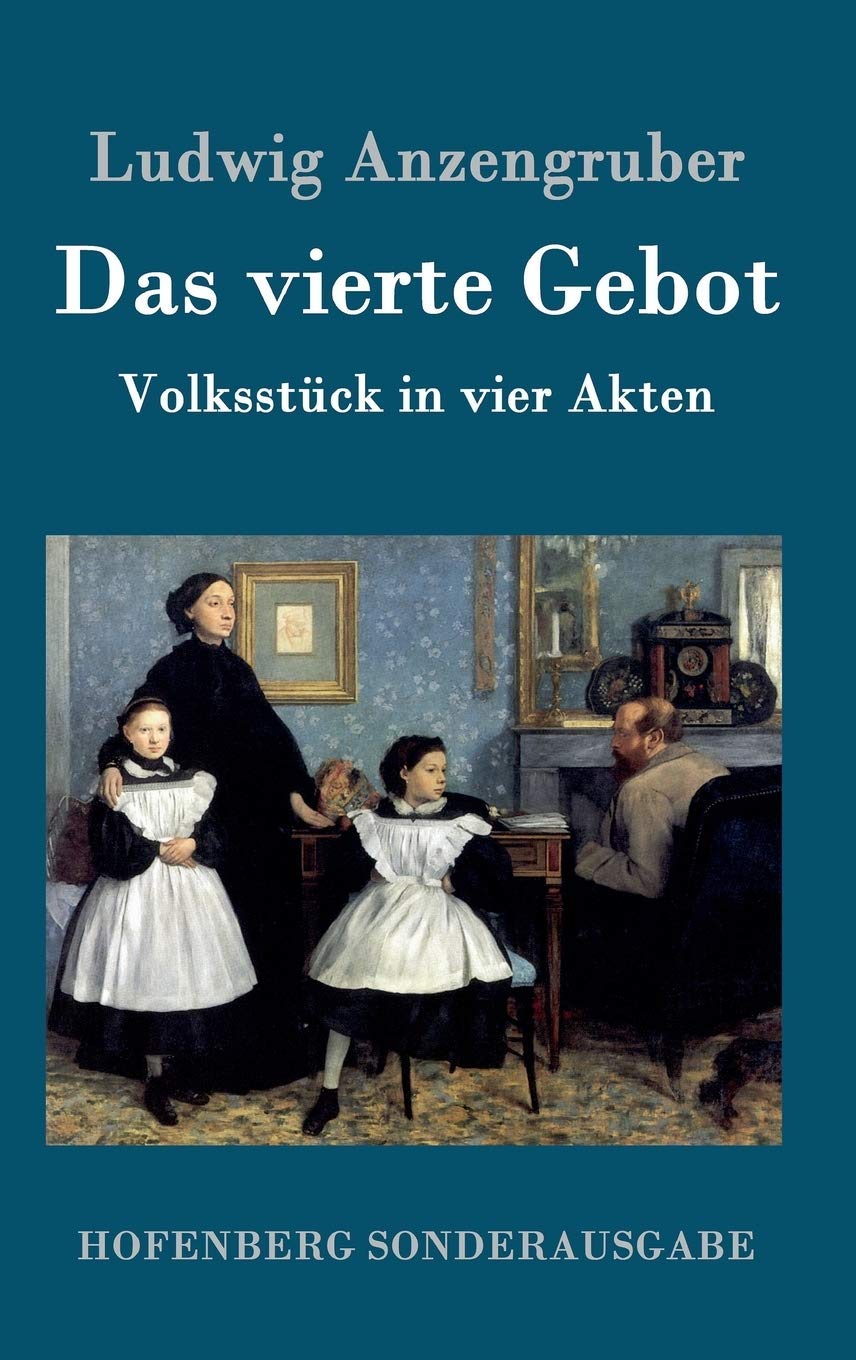 Das vierte Gebot: Volksstück in vier Akten Drama