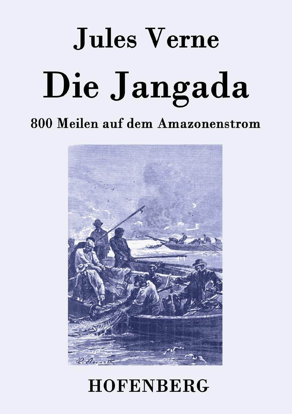 Die Jangada: 800 Meilen auf dem Amazonenstrom Contemporary literature