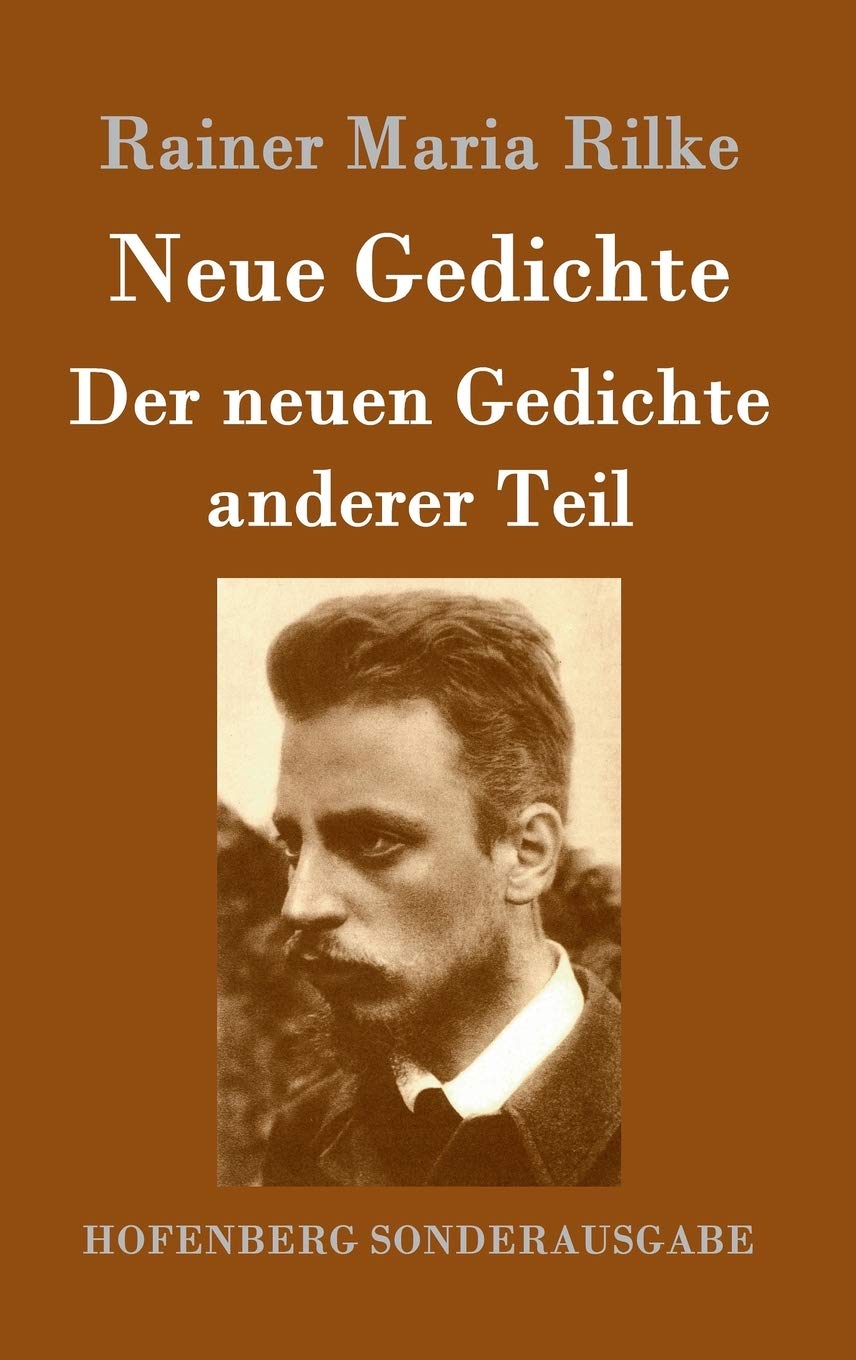 Neue Gedichte / Der neuen Gedichte anderer Teil Poetry