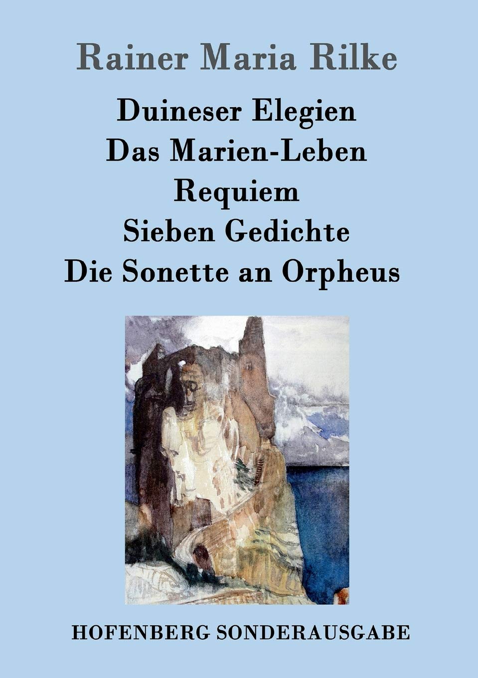 Duineser Elegien / Das Marien-Leben / Requiem / Sieben Gedichte / Die Sonette an Orpheus Poetry