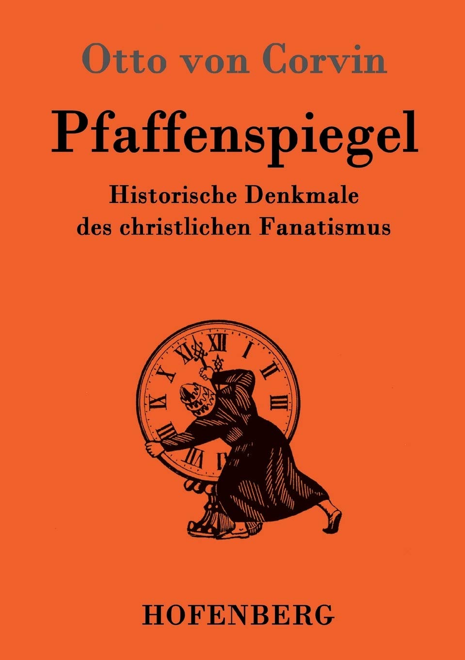 Pfaffenspiegel: Historische Denkmale des christlichen Fanatismus Contemporary literature