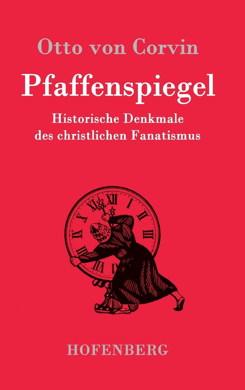 Pfaffenspiegel: Historische Denkmale des christlichen Fanatismus Contemporary literature