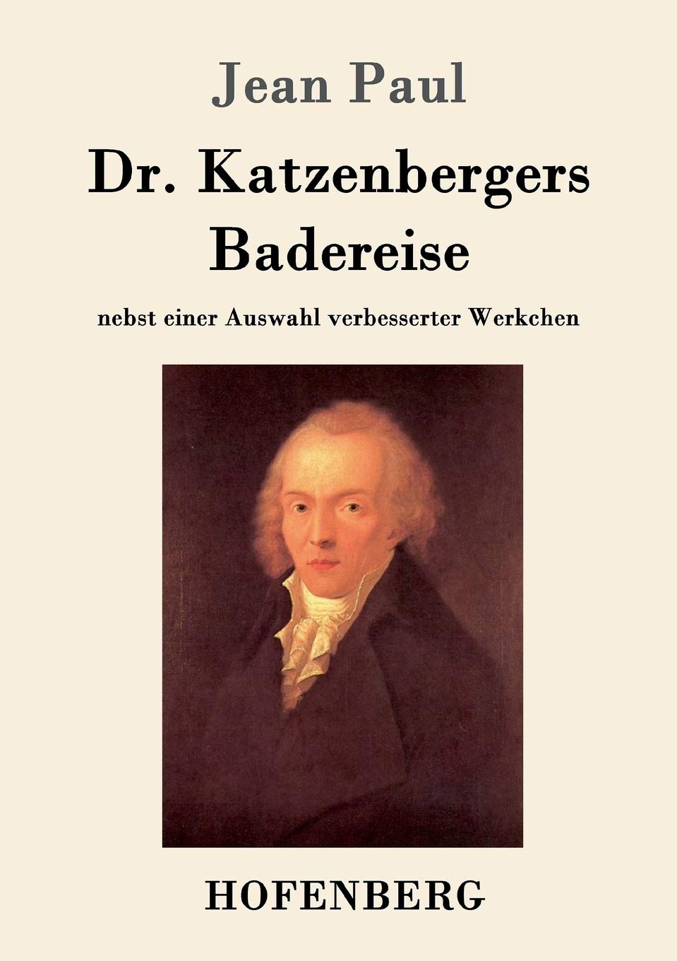 Dr. Katzenbergers Badereise: nebst einer Auswahl verbesserter Werkchen Contemporary literature