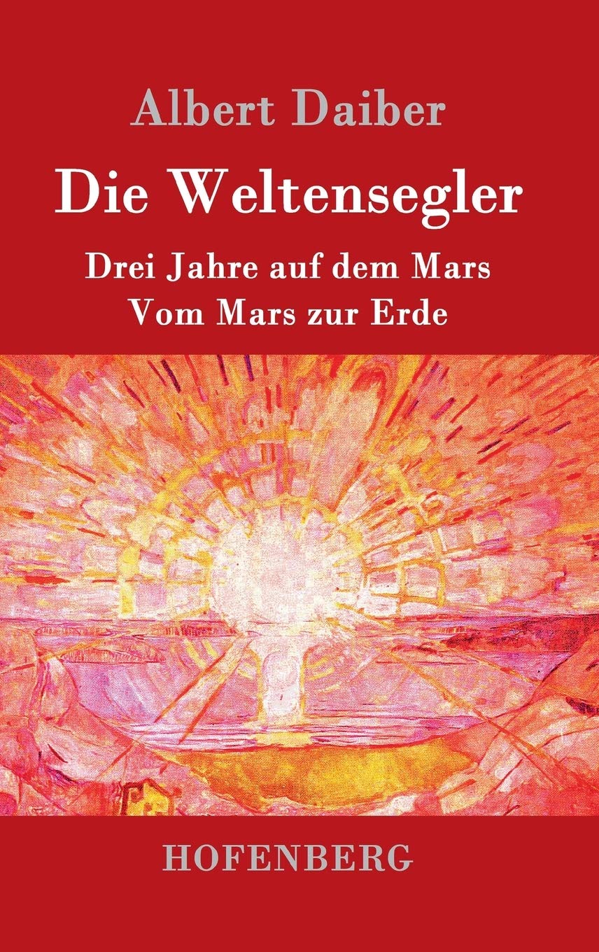 Die Weltensegler: Drei Jahre auf dem Mars / Vom Mars zur Erde Action & Adventure