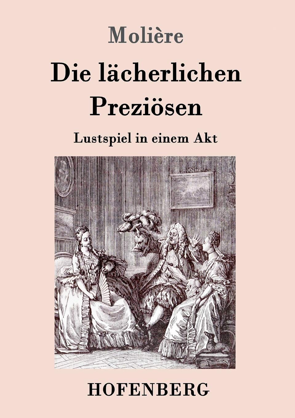 Die lächerlichen Preziösen Drama