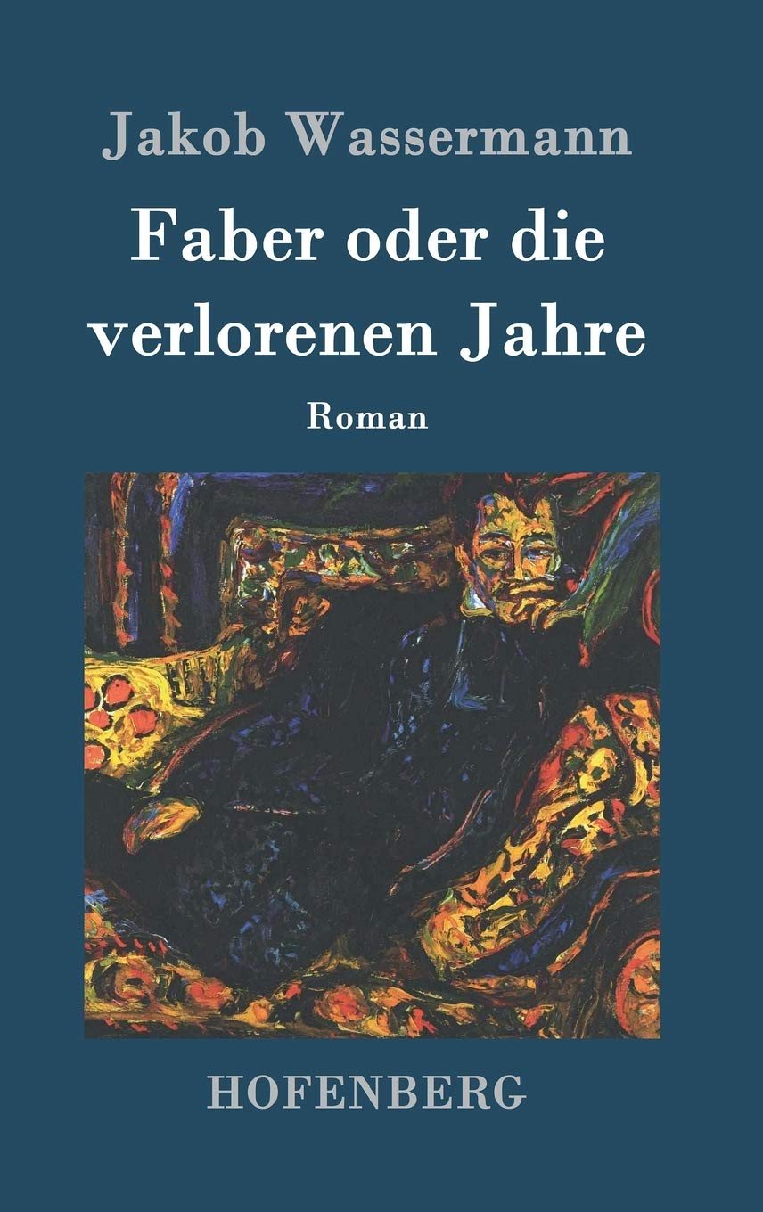 Faber oder die verlorenen Jahre: Roman Classics