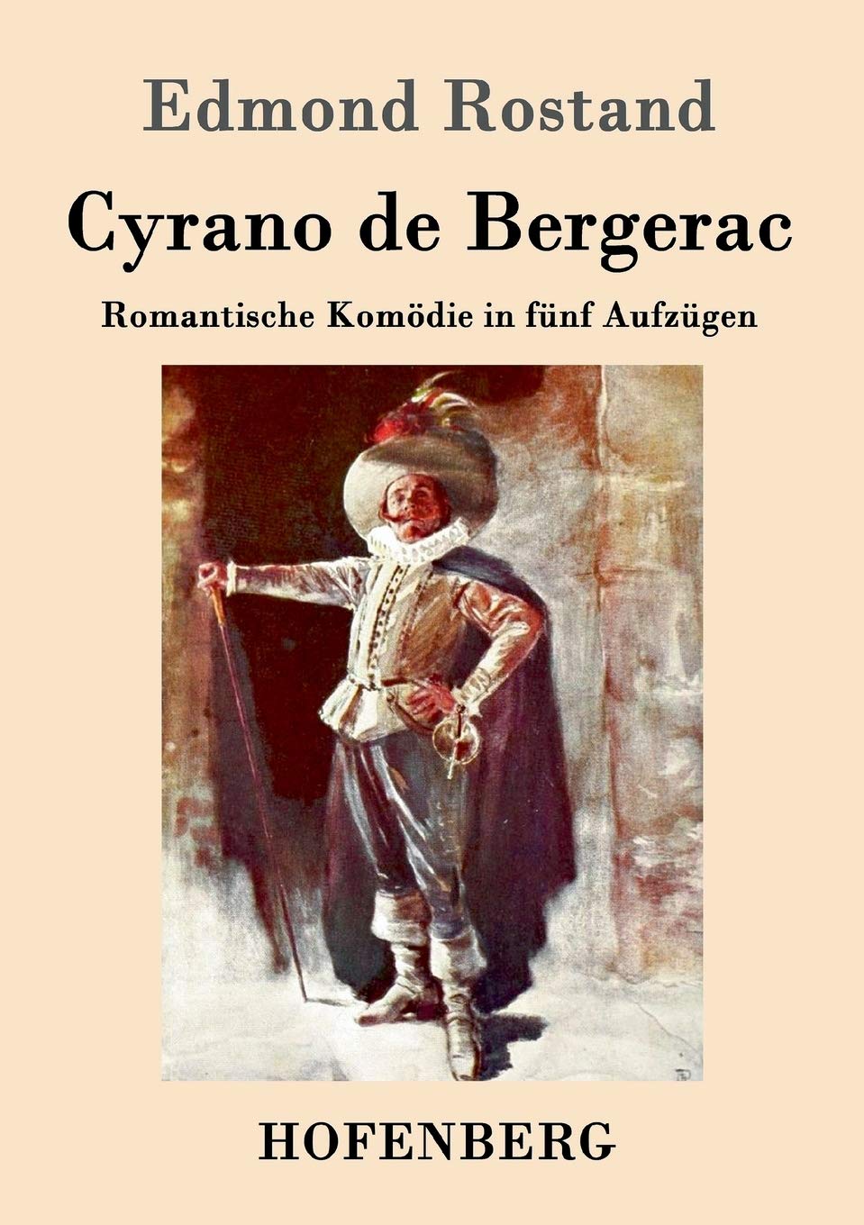 Cyrano de Bergerac: Romantische Komödie in fünf Aufzügen Drama