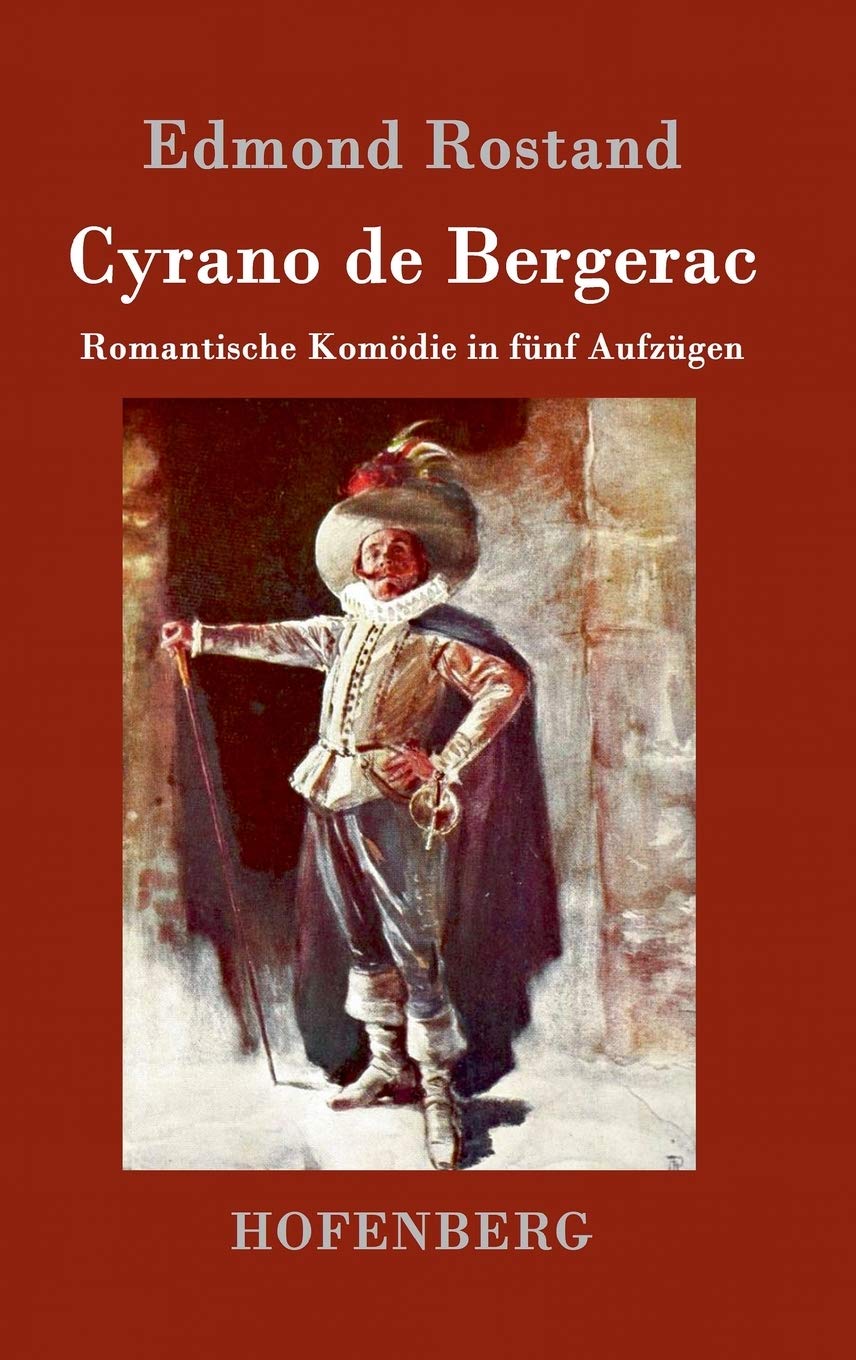 Cyrano de Bergerac: Romantische Komödie in fünf Aufzügen Drama