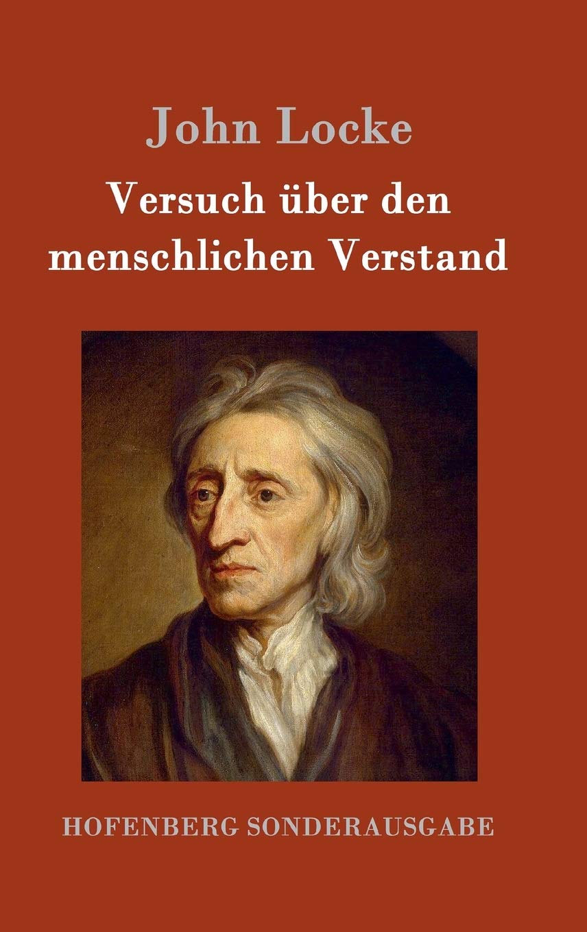 Versuch über den menschlichen Verstand: Die vier Teile in einem Buch Philosophy