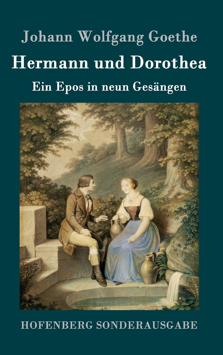 Hermann und Dorothea: Ein Epos in neun Gesängen Drama