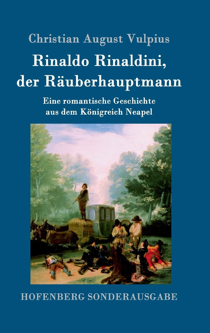 Rinaldo Rinaldini, der Räuberhauptmann: Eine romantische Geschichte aus dem Königreich Neapel Contemporary literature