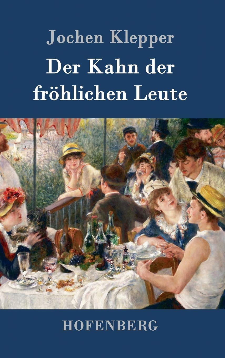 Der Kahn der fröhlichen Leute: Roman Classics