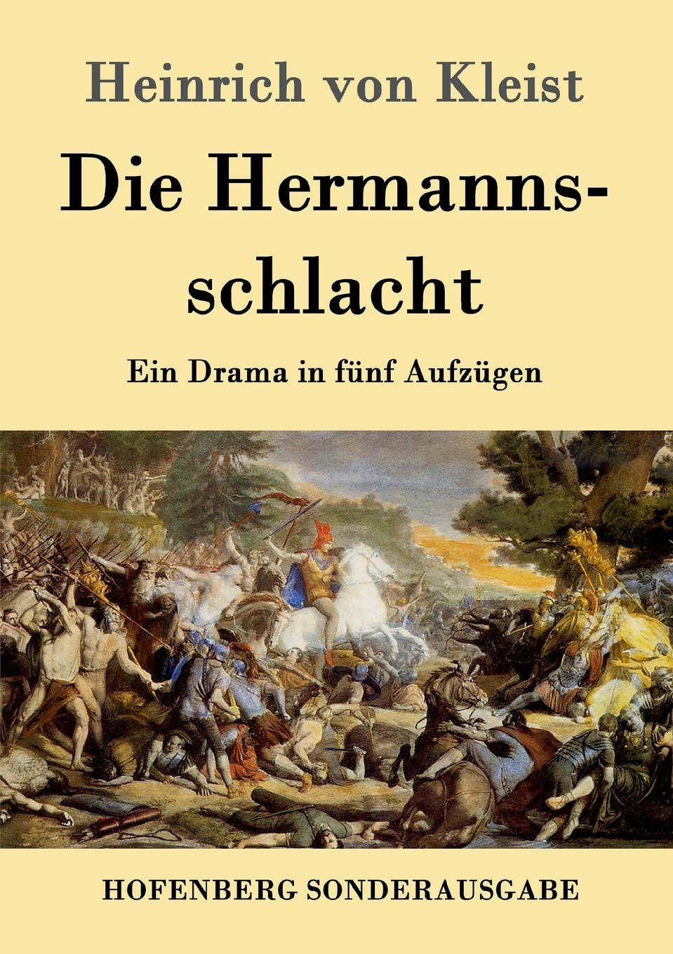 Die Hermannsschlacht: Ein Drama in fünf Aufzügen Drama
