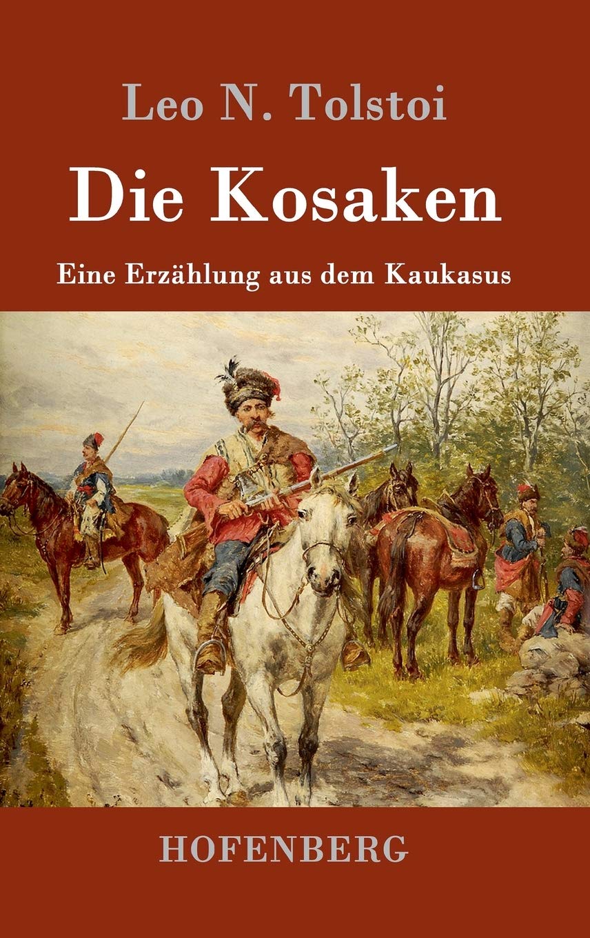 Die Kosaken: Eine Erzählung aus dem Kaukasus Contemporary literature