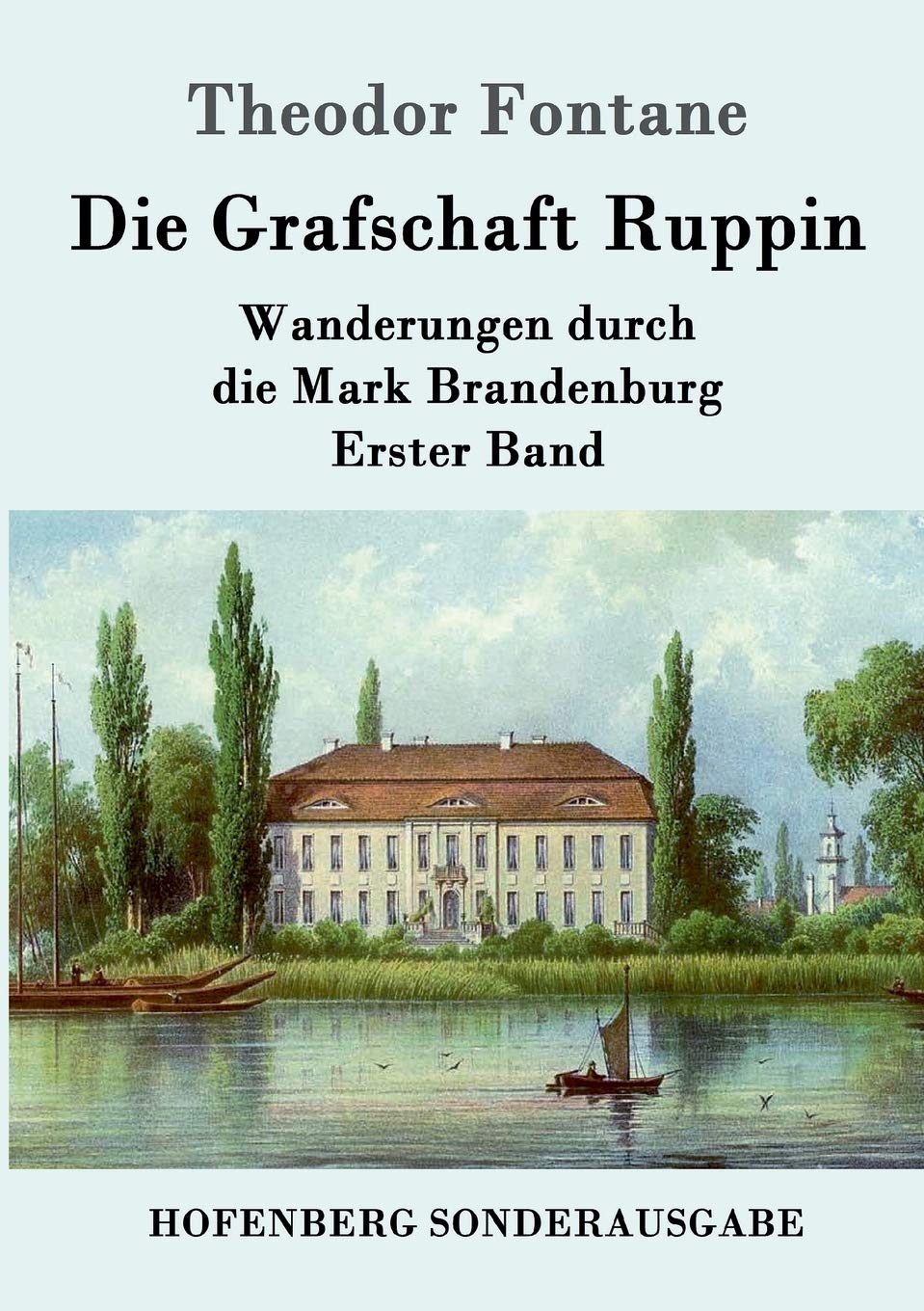 Die Grafschaft Ruppin: Wanderungen durch die Mark Brandenburg Erster Band Contemporary literature