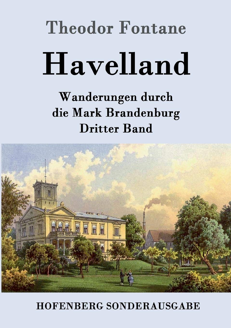 Havelland: Wanderungen durch die Mark Brandenburg Dritter Band Contemporary literature