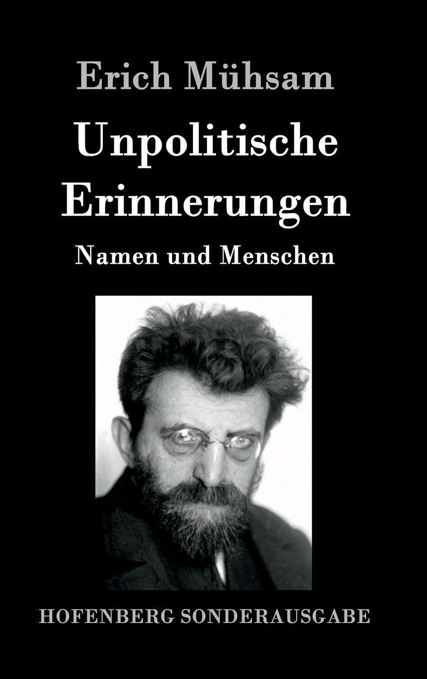 Unpolitische Erinnerungen: Namen und Menschen Essays & Short Stories