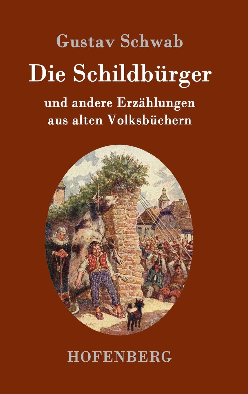 Die Schildbürger: und andere Erzählungen aus alten Volksbüchern Contemporary literature