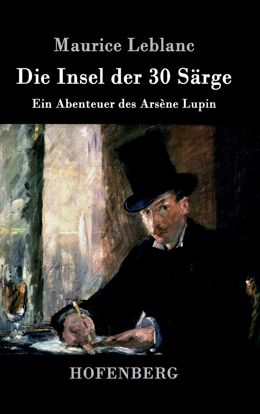 Die Insel der 30 Särge: Ein Abenteuer des Arsène Lupin Contemporary literature