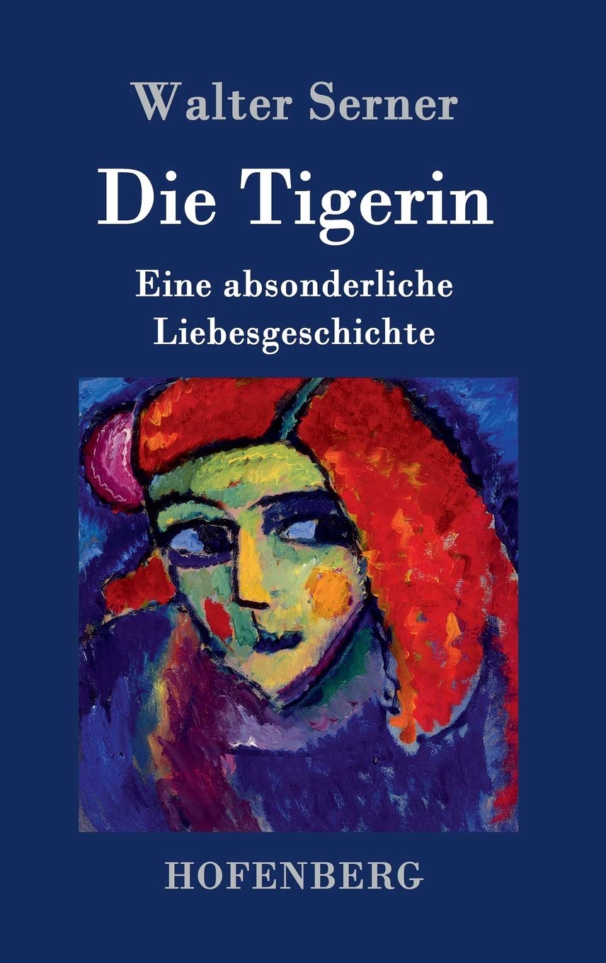 Die Tigerin: Eine absonderliche Liebesgeschichte Classics