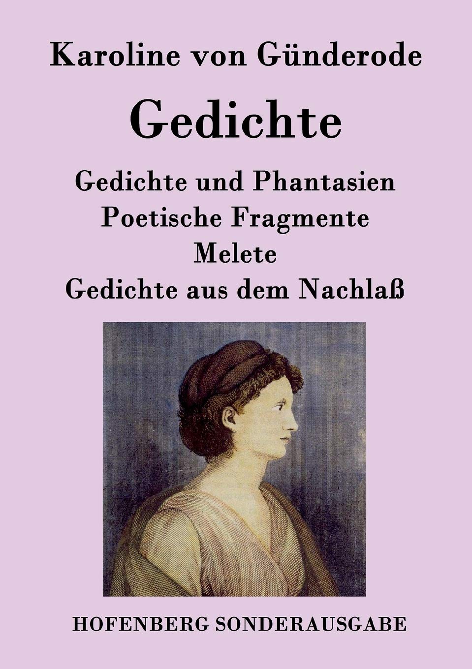 Gedichte: Gedichte und Phantasien / Poetische Fragmente / Melete / Gedichte aus dem Nachlaß Poetry
