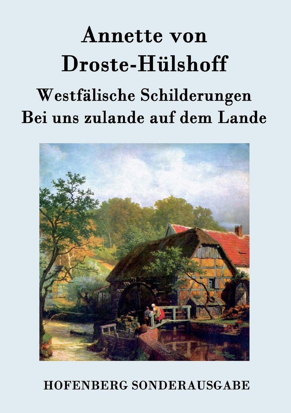 Westfälische Schilderungen / Bei uns zulande auf dem Lande Contemporary literature