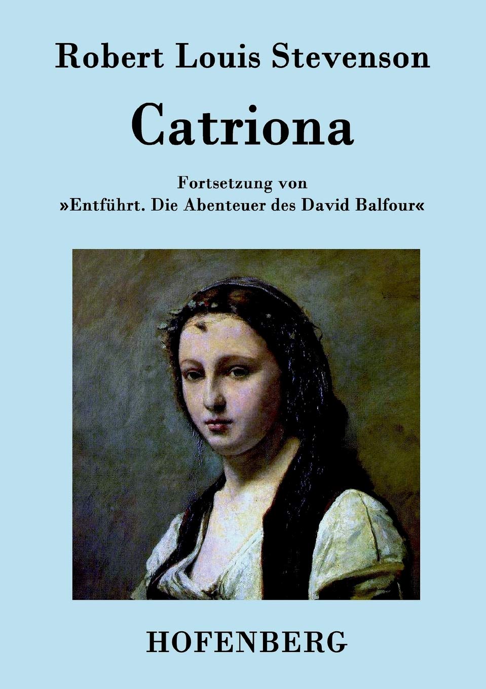 Catriona: Fortsetzung von 'Entführt. Die Abenteuer des David Balfour' Contemporary literature