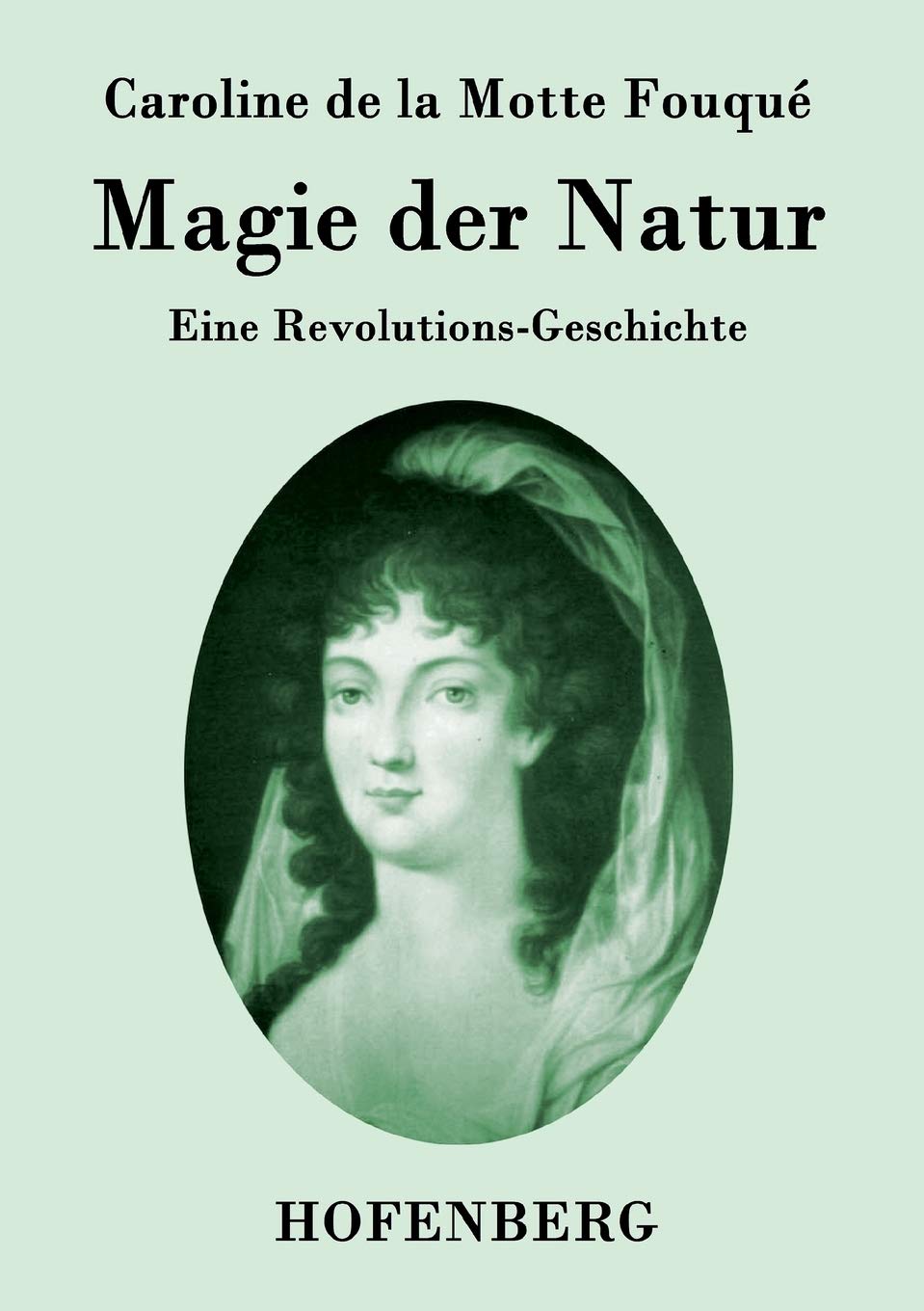 Magie der Natur: Eine Revolutions-Geschichte Contemporary literature