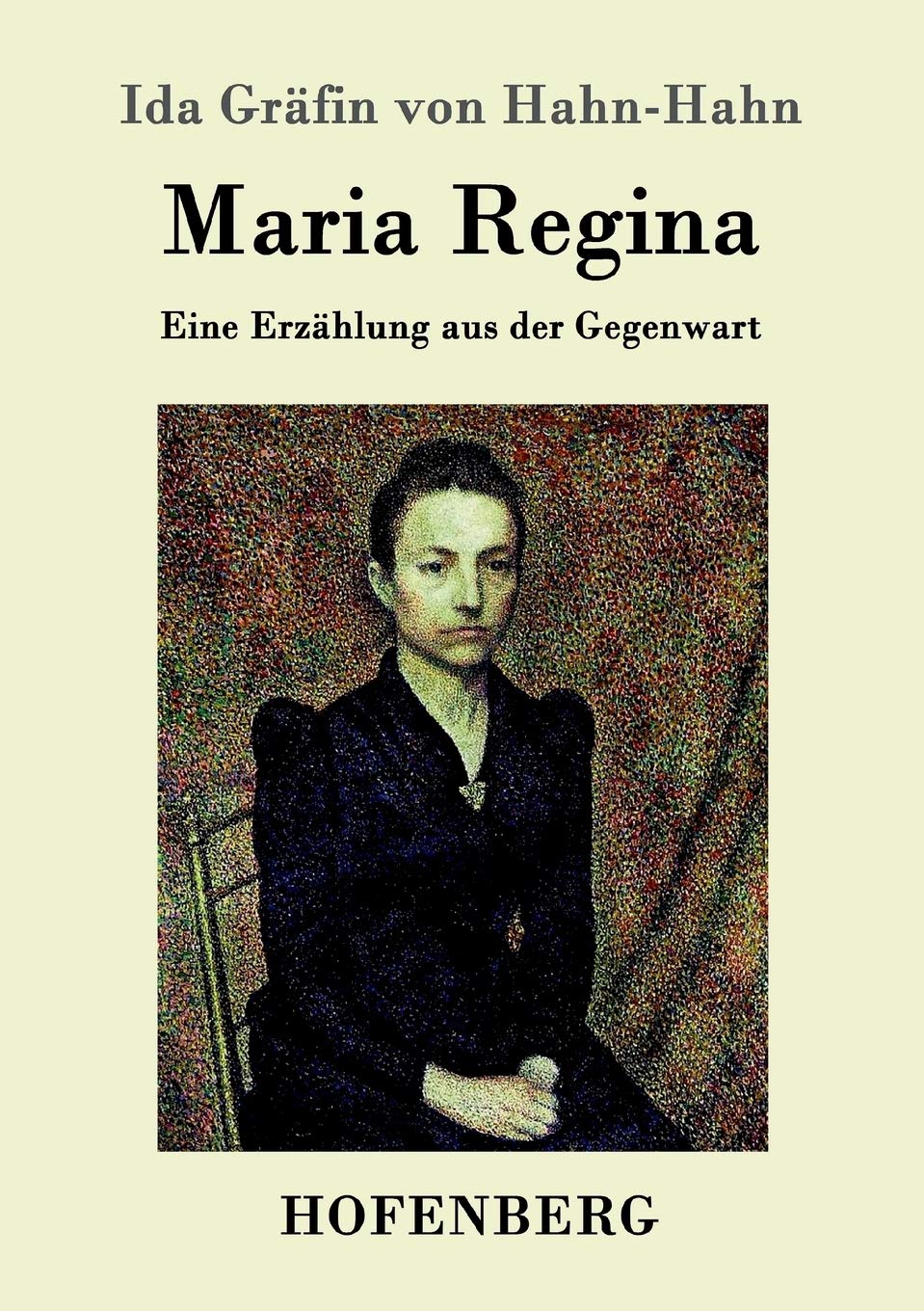 Maria Regina: Eine Erzählung aus der Gegenwart Contemporary literature