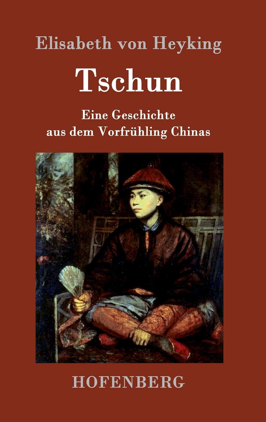 Tschun: Eine Geschichte aus dem Vorfrühling Chinas Contemporary literature
