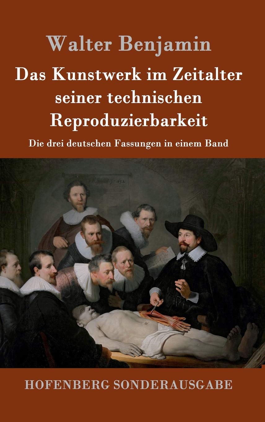 Das Kunstwerk im Zeitalter seiner technischen Reproduzierbarkeit: Die drei deutschen Fassungen in einem Band Social Sciences