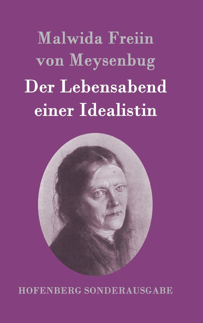 Der Lebensabend einer Idealistin: Nachtrag zu den Memoiren einer Idealistin Contemporary literature
