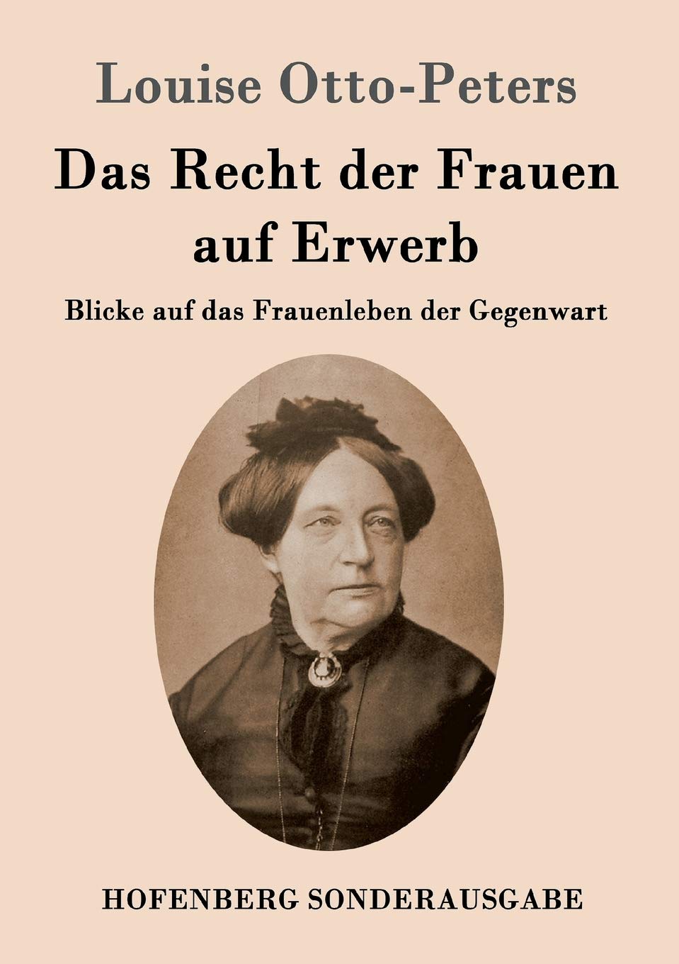 Das Recht der Frauen auf Erwerb: Blicke auf das Frauenleben der Gegenwart Essays & Short Stories