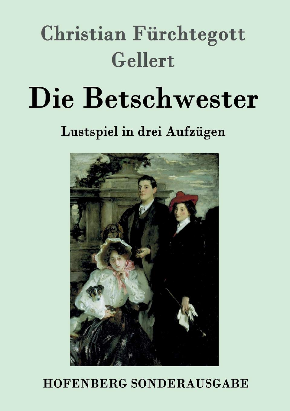 Die Betschwester: Lustspiel in drei Aufzügen Drama