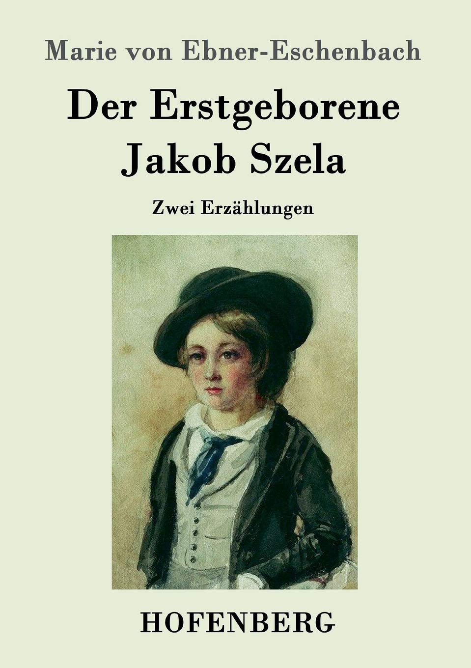 Der Erstgeborene / Jakob Szela: Zwei Erzählungen Contemporary literature