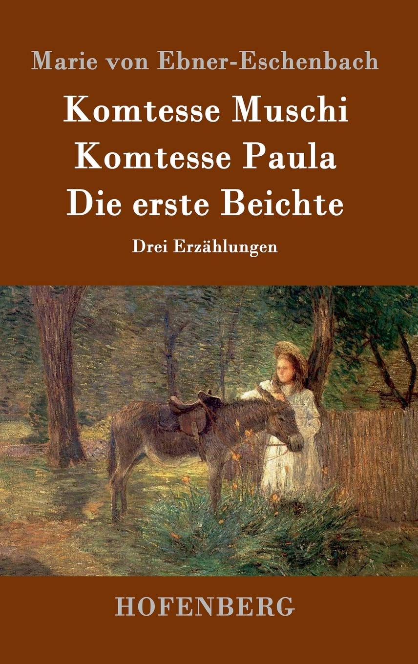 Komtesse Muschi / Komtesse Paula / Die erste Beichte: Drei Erzählungen Contemporary literature