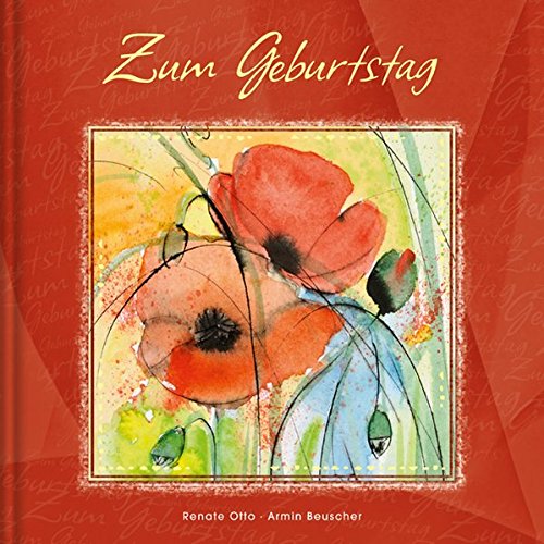 Zum Geburtstag - Geschenkbuch, Aquarelle von Renate Otto, Autorentexte von Armin Beuscher Books