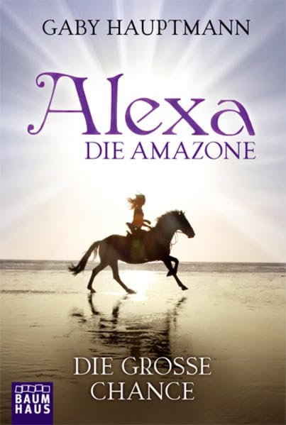 Alexa, die Amazone - Die große Chance: Band 1 Education