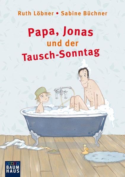 Papa, Jonas und der Tausch-Sonntag (Baumhaus Verlag) Novels & Short Stories