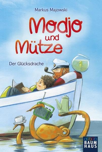 Modjo und Mütze: Der Glücksdrache (Baumhaus Verlag) Novels & Short Stories