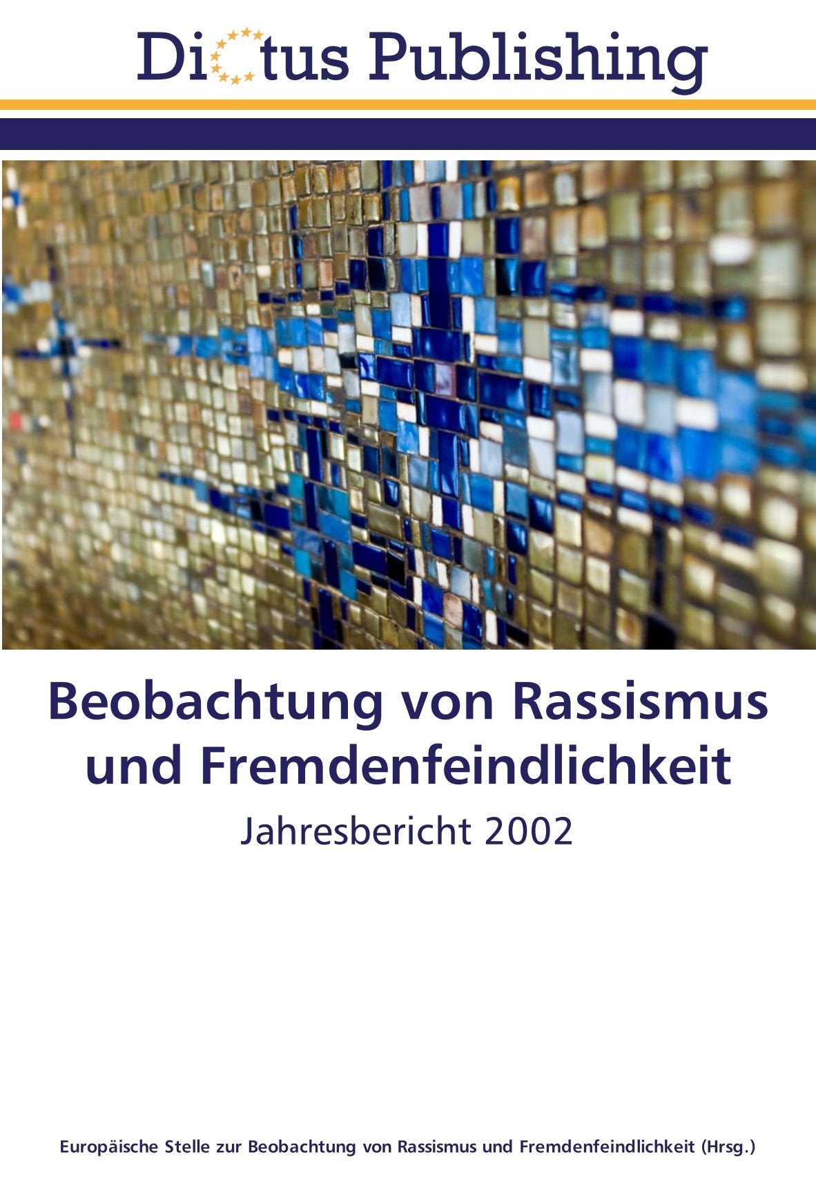 Beobachtung von Rassismus und Fremdenfeindlichkeit: Jahresbericht 2002 Social Sciences