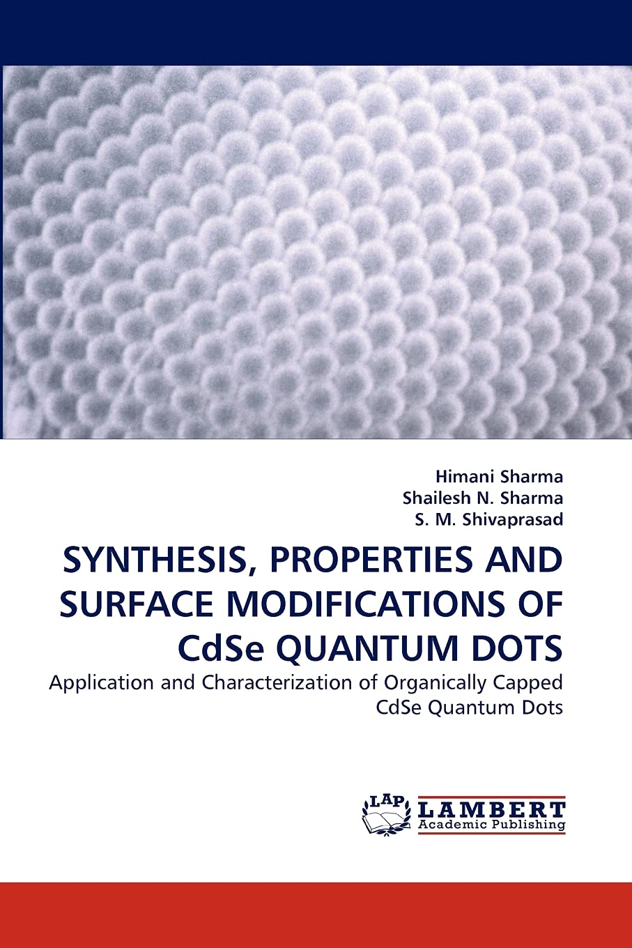 SYNTHESIS, PROPERTIES AND SURFACE MODIFICATIONS OF CdSe QUANTUM DOTS: Application and Characterization of Organically Capped CdSe Quantum Dots Natural Sciences