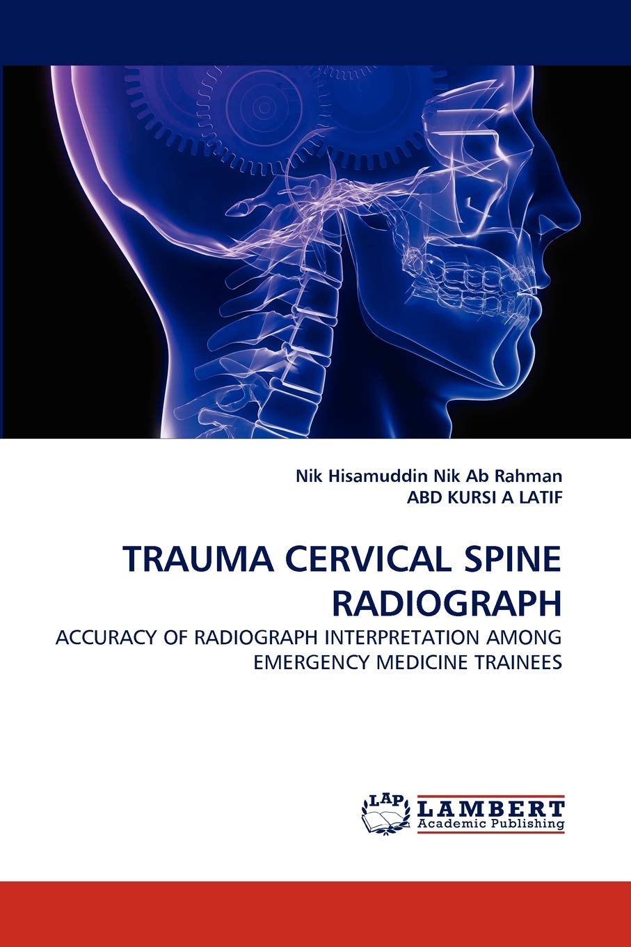 TRAUMA CERVICAL SPINE RADIOGRAPH: ACCURACY OF RADIOGRAPH INTERPRETATION AMONG EMERGENCY MEDICINE TRAINEES Medicine