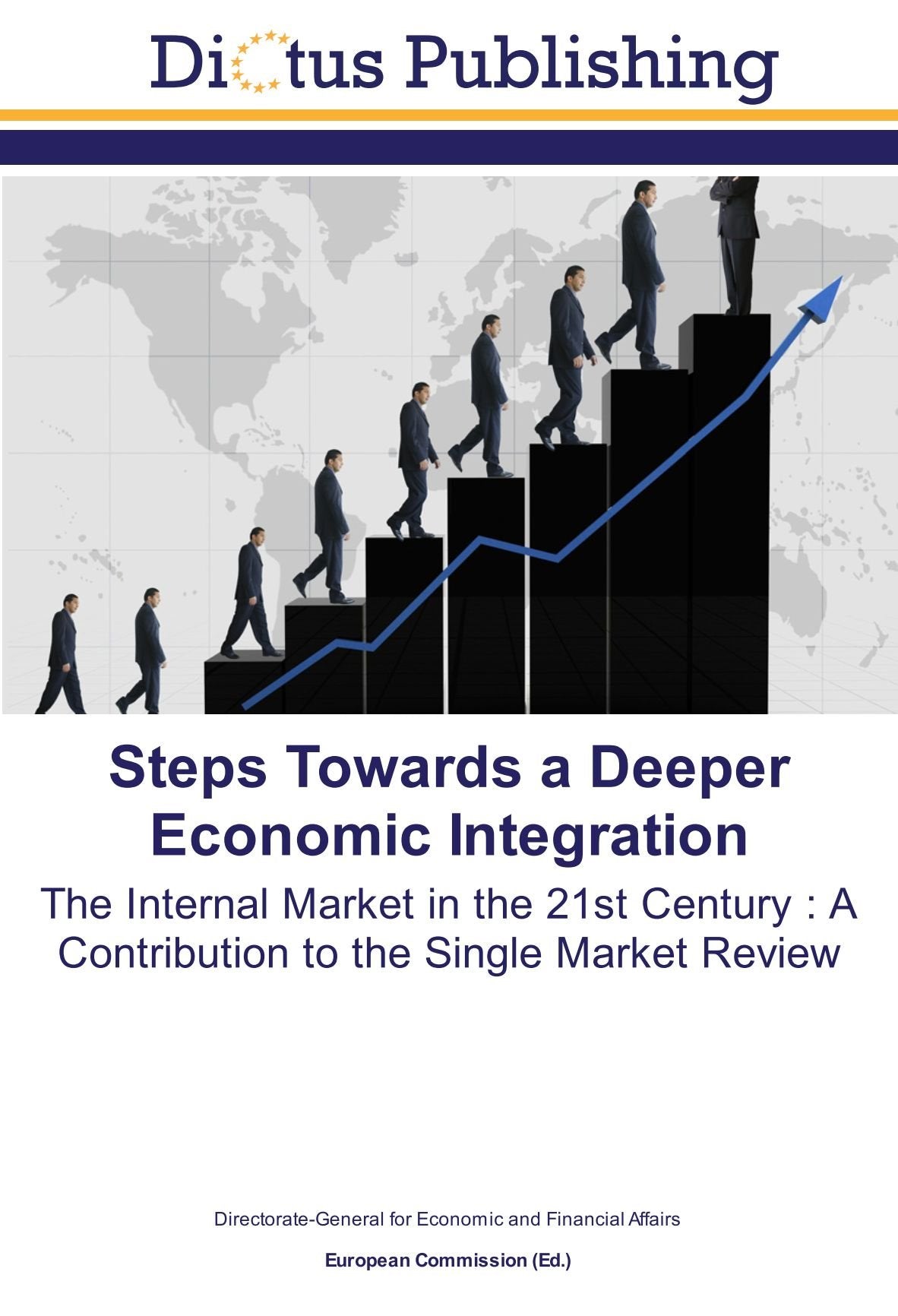 Steps Towards a Deeper Economic Integration: The Internal Market in the 21st Century : A Contribution to the Single Market Review Business, Finance & Career