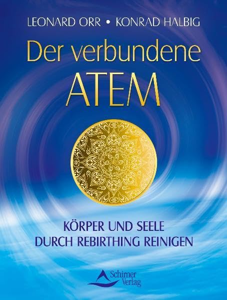 Der verbundene Atem: Körper und Seele durch Rebirthing reinigen Health, Nutrition & Fitness
