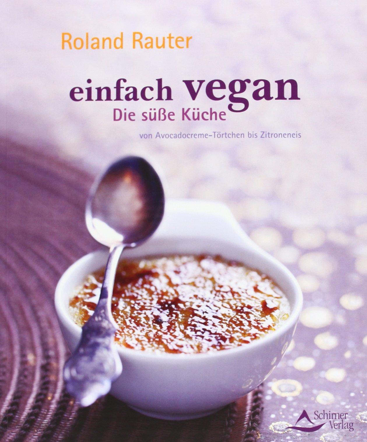 Einfach vegan - Die Süße Küche Leisure, Home & Garden